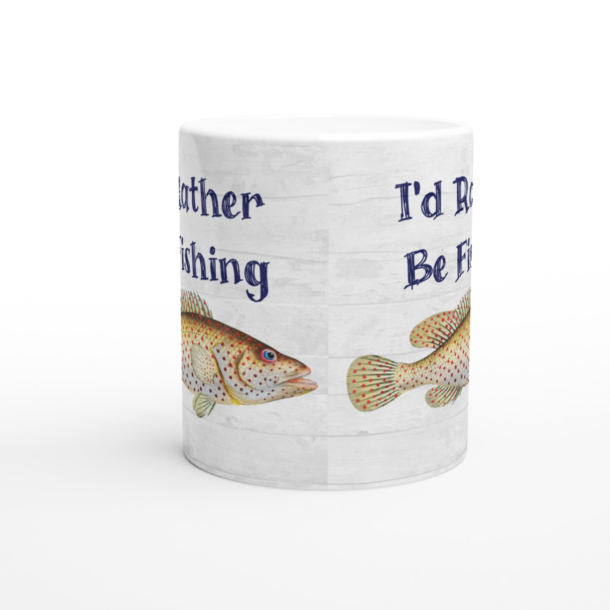 I'd Rather Be Fishing White 11oz Ceramic Mug on Java Good Coffee
