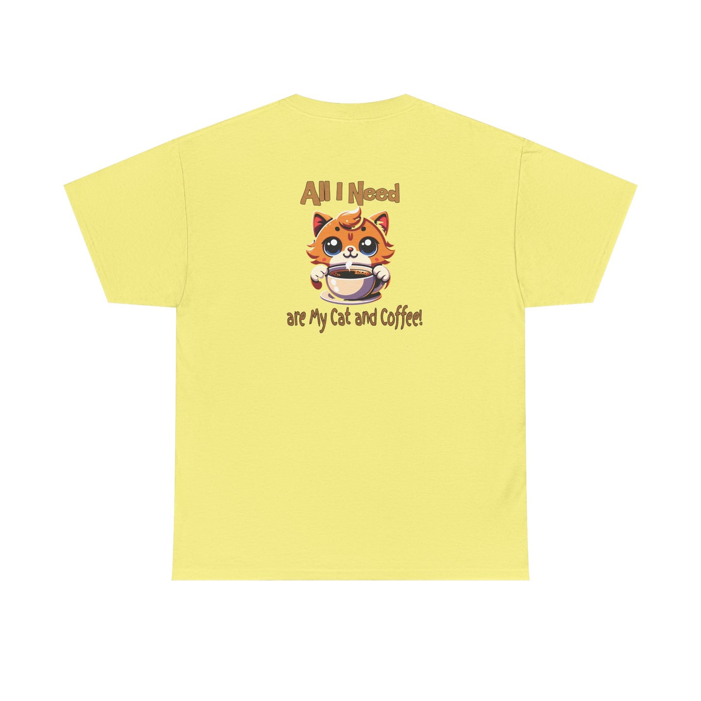 All I Need Are My Cat & Coffee Unisex Heavy Cotton Tee