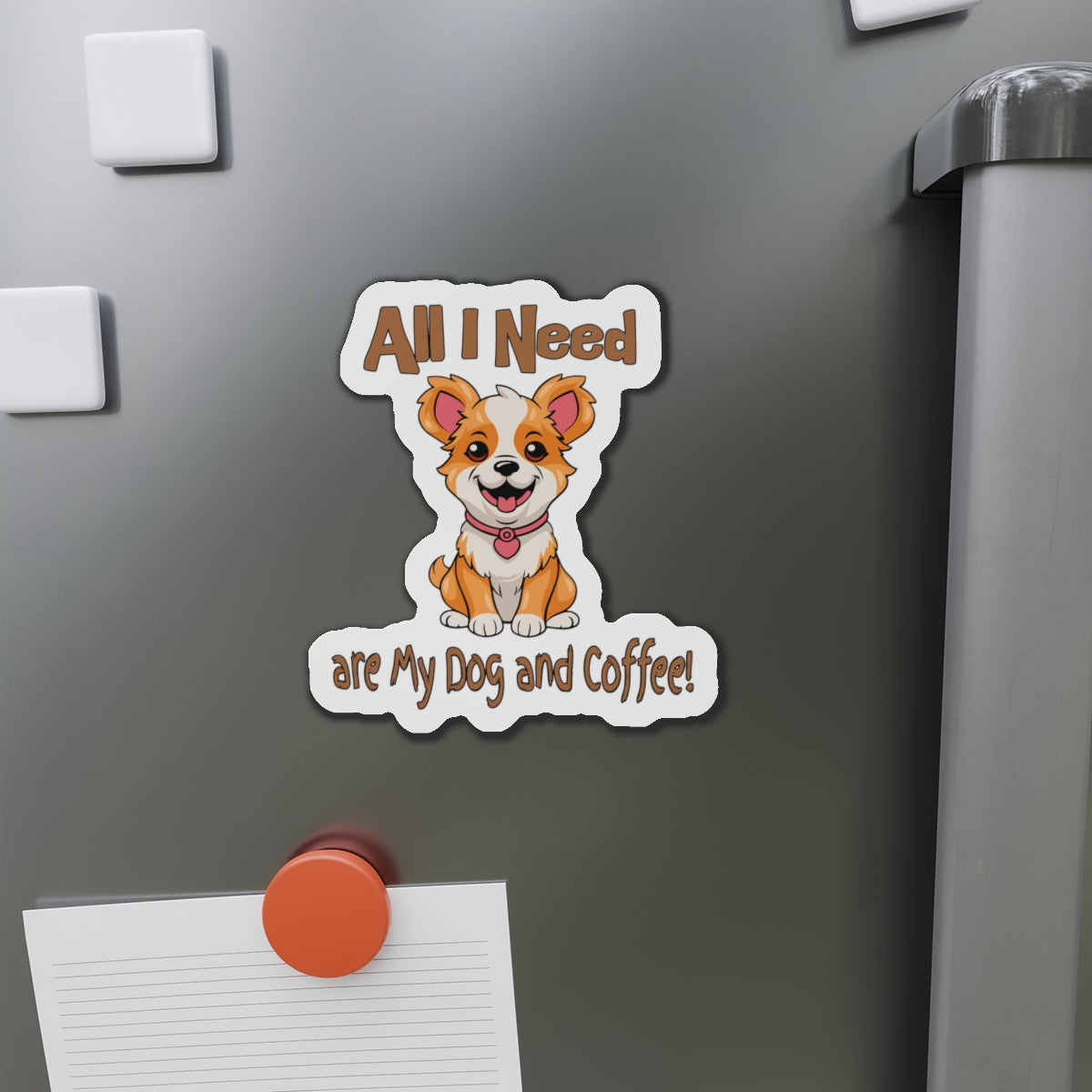 Cute Corgi Dog Die-Cut Magnet - All I Need are My Dog and Coffee!