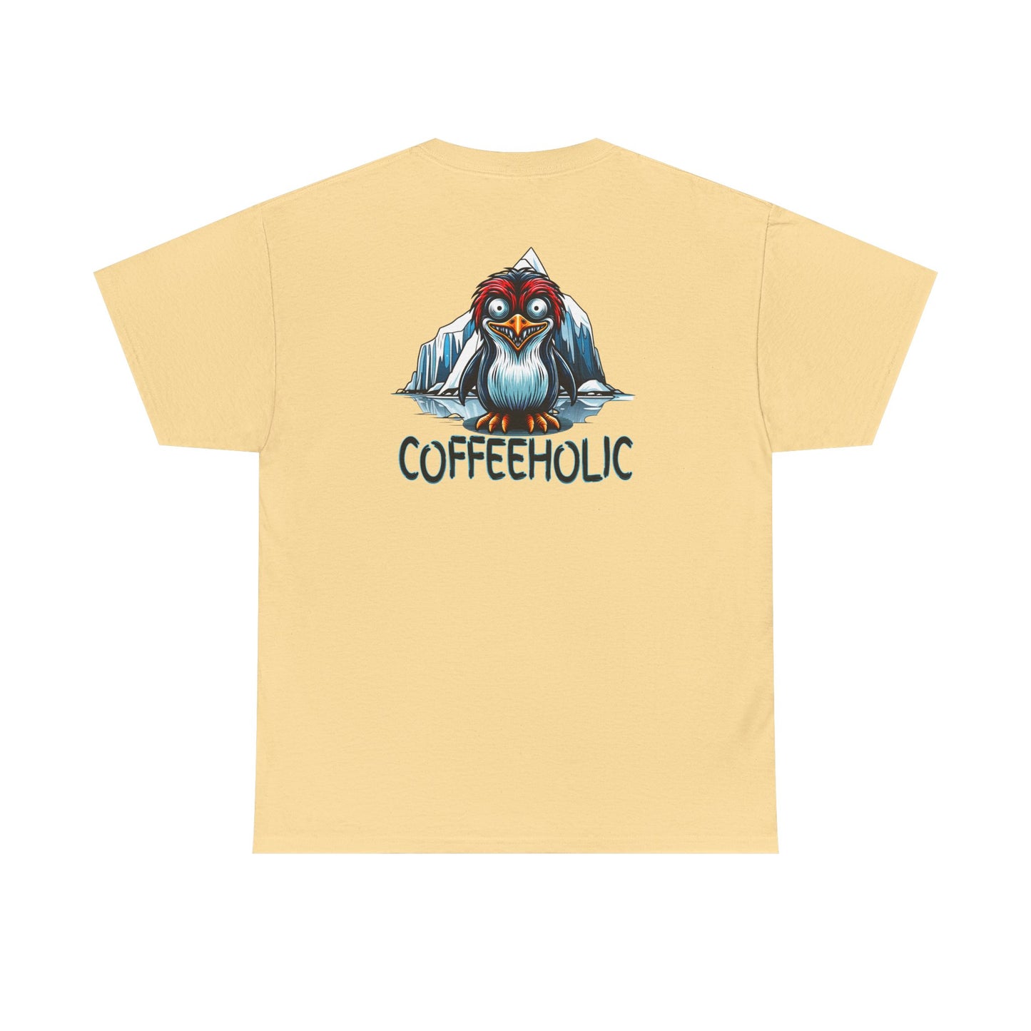 Coffeeholic Unisex Heavy Cotton Tee - Cute Penguin Design -at Java Good Coffee