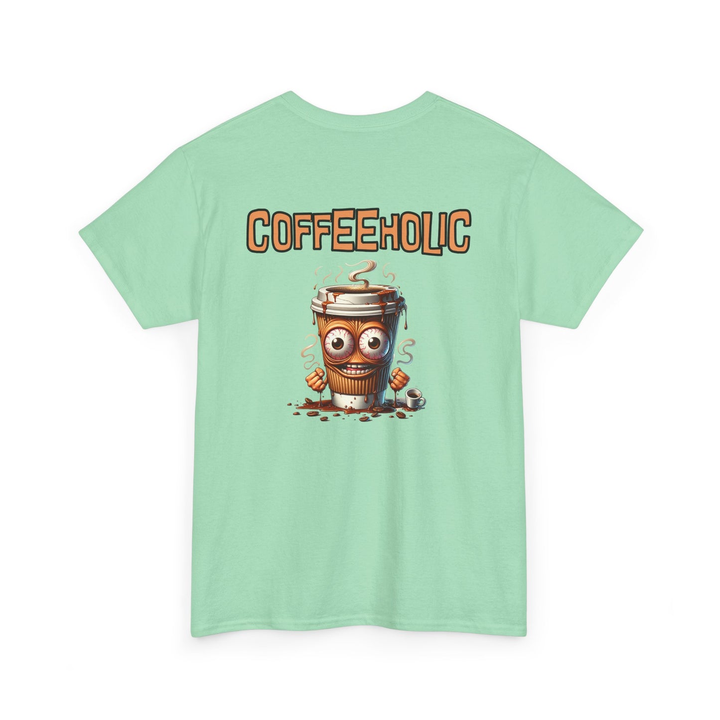 Coffeeholic Crazy Unisex Heavy Cotton Tee Java Good Coffee