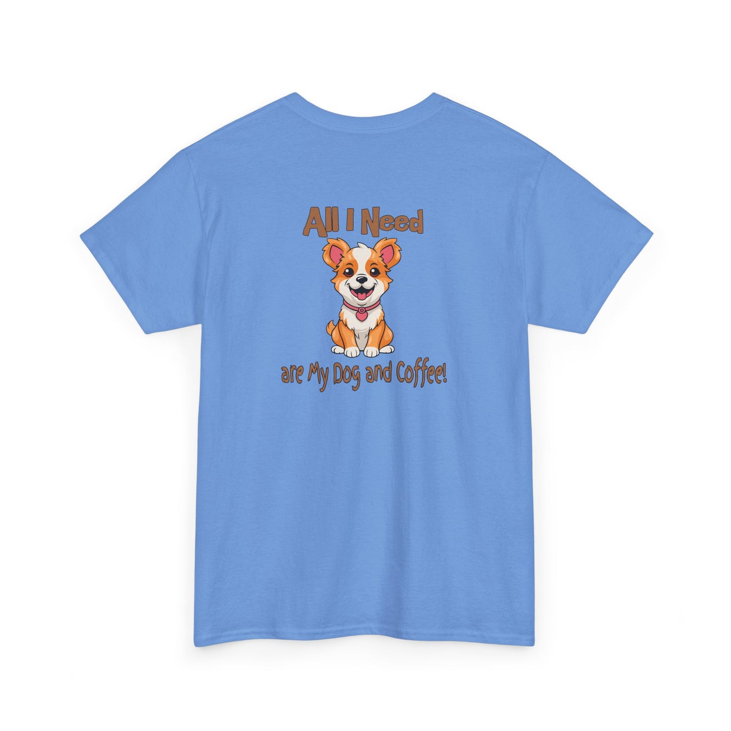 All I Need Are My Dog and Coffee Unisex Heavy Cotton Tee