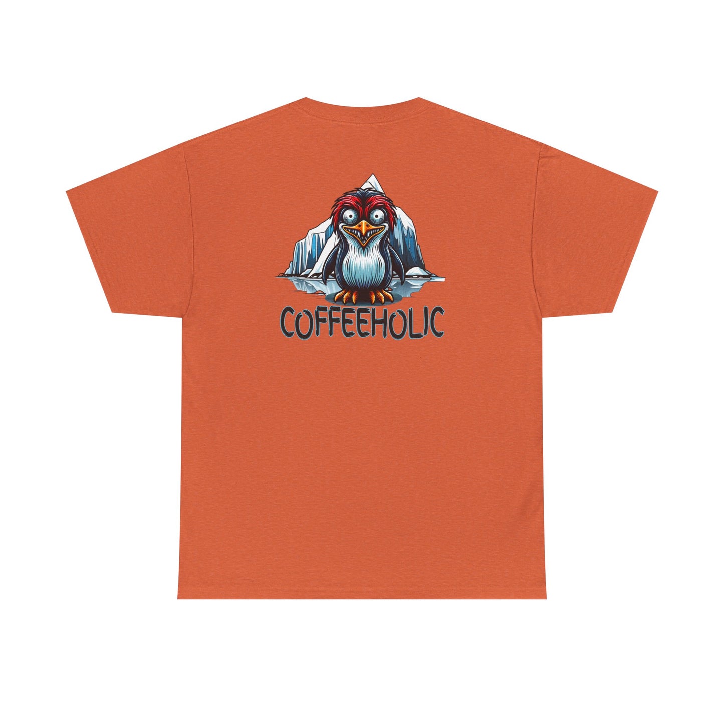 Coffeeholic Unisex Heavy Cotton Tee - Cute Penguin Design -at Java Good Coffee
