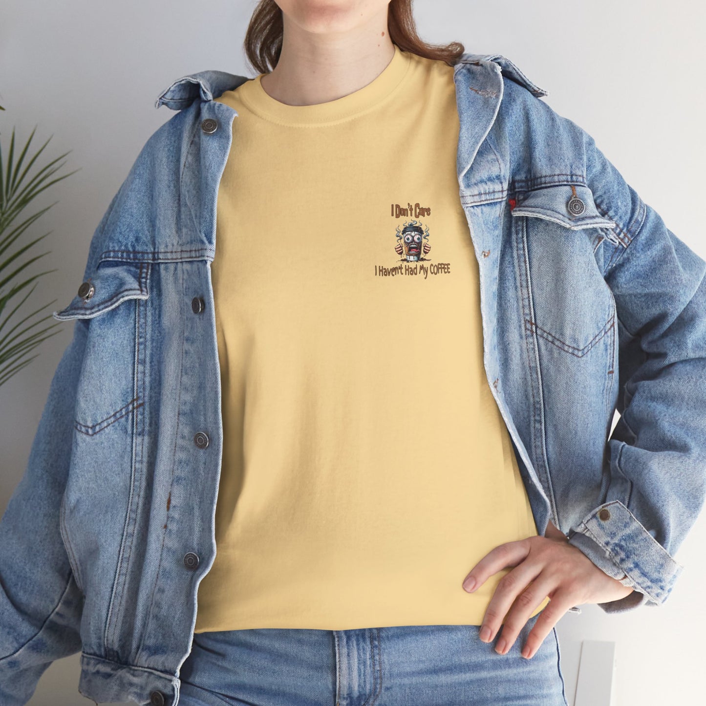 I Don't Care Unisex Heavy Cotton Tee - 'I Don't Care, I Haven't Had My COFFEE'
