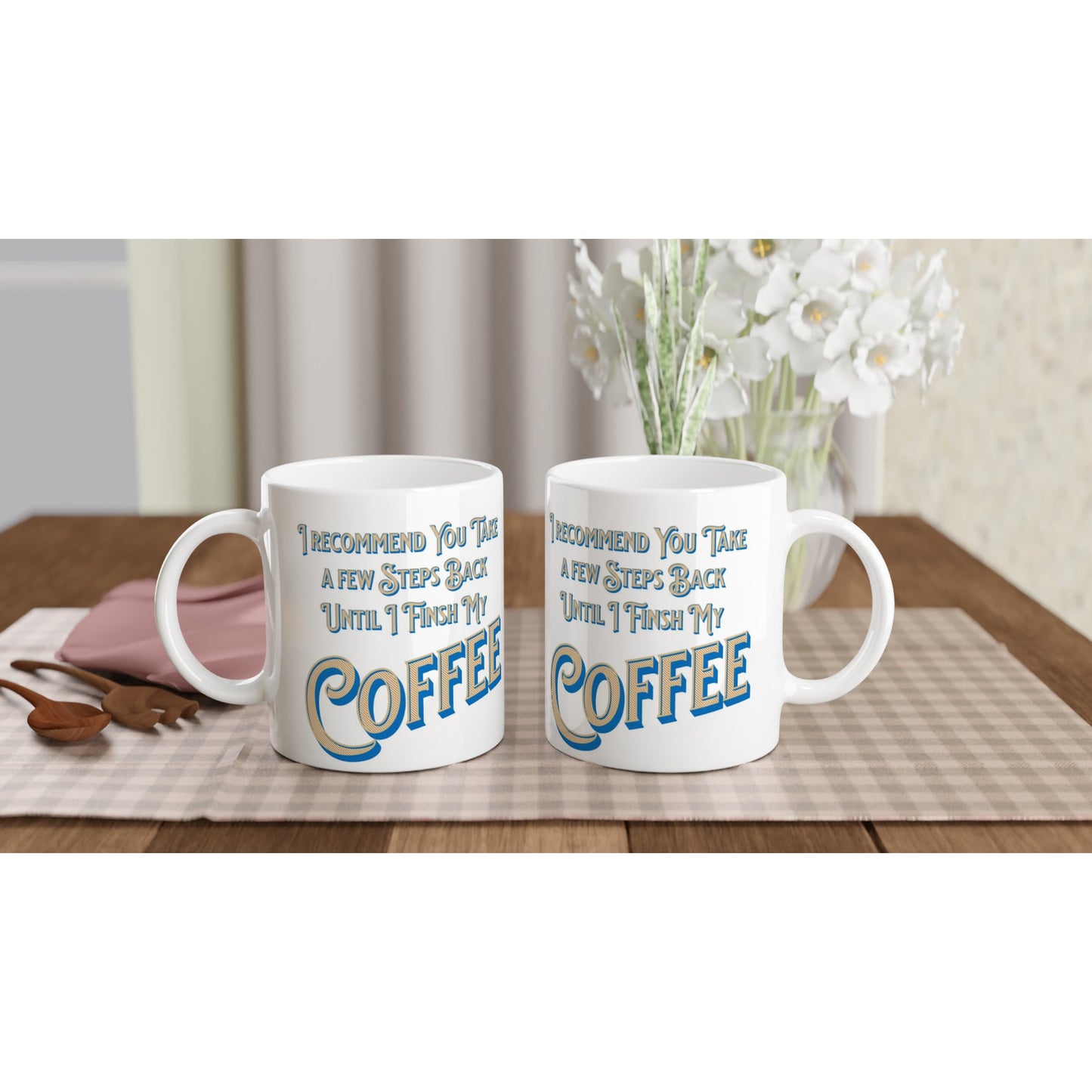Take a Few Steps Back White 11oz Ceramic Mug on Java Good Coffee