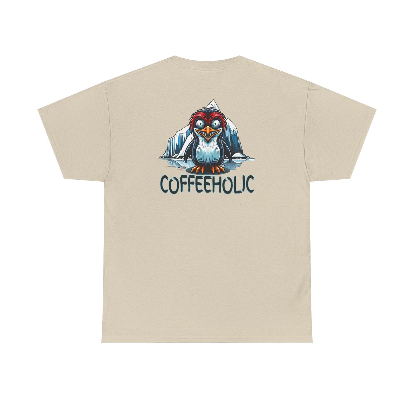 Coffeeholic Unisex Heavy Cotton Tee - Cute Penguin Design at Java Good Coffee