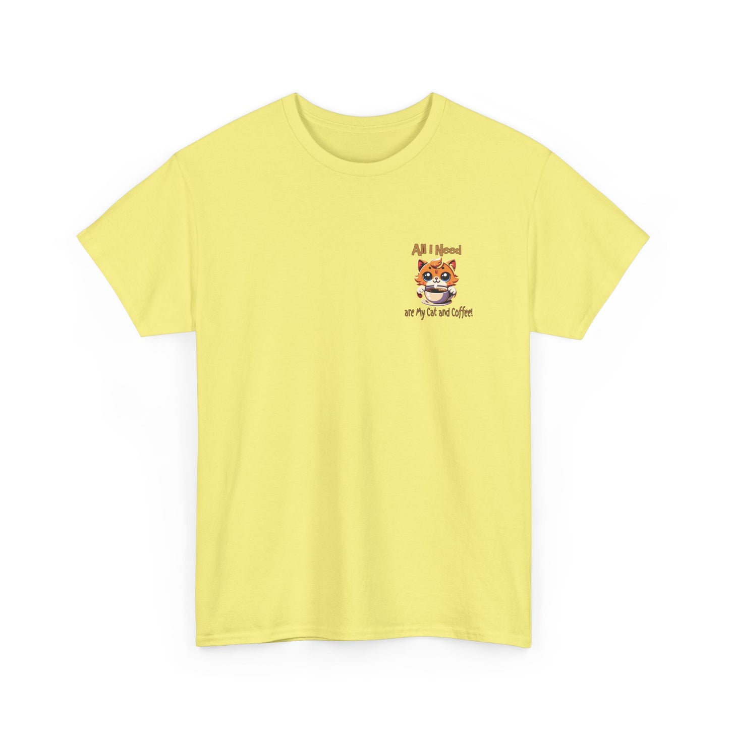 All I Need Are My Cat & Coffee Unisex Heavy Cotton Tee