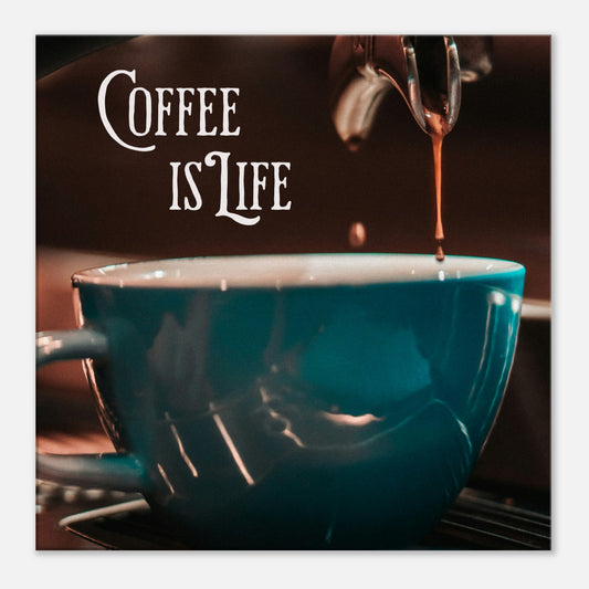 Coffee is Life Canvas Wall Print by Java Good Coffee