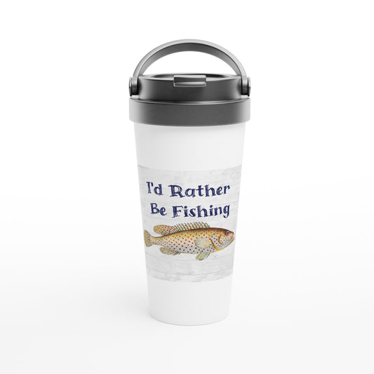 I'd Rather Be Fishing White 15oz Stainless Steel Travel Mug by Java Good Coffee