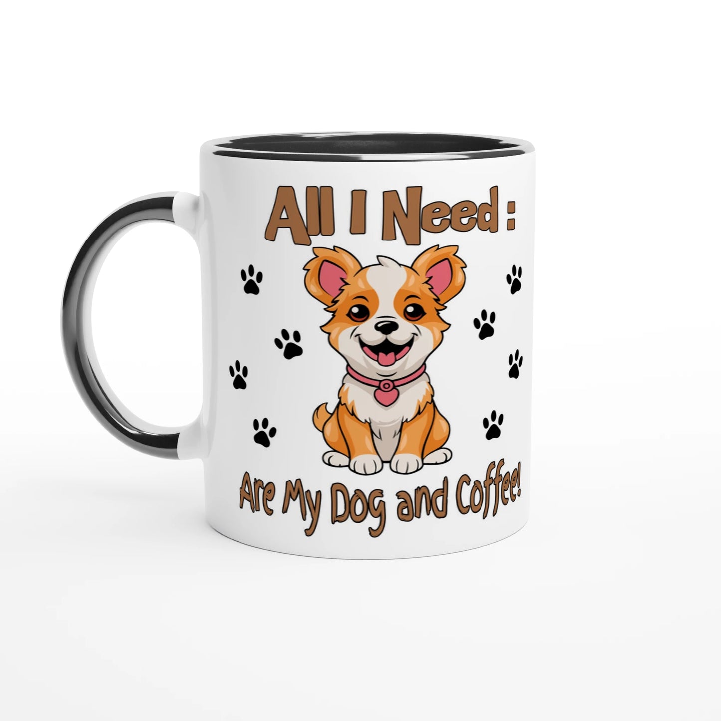 All I Need are: My Dog White 11oz Ceramic Mug with Color Inside -by Java Good Love