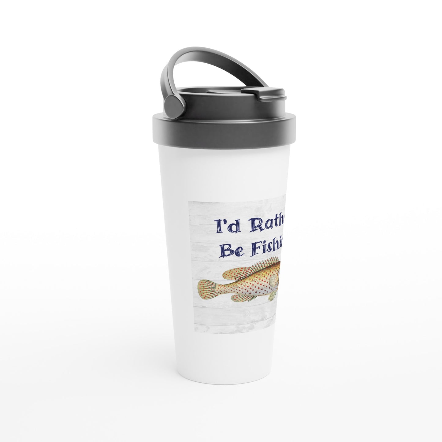 I'd Rather Be Fishing White 15oz Stainless Steel Travel Mug at Java Good Coffee
