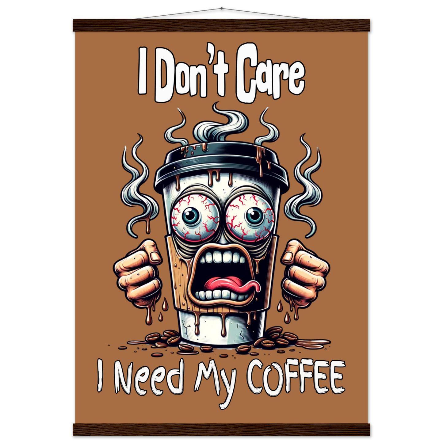 I Need My Coffee Premium Semi-Glossy Paper Poster with Hanger at Java Good Coffee