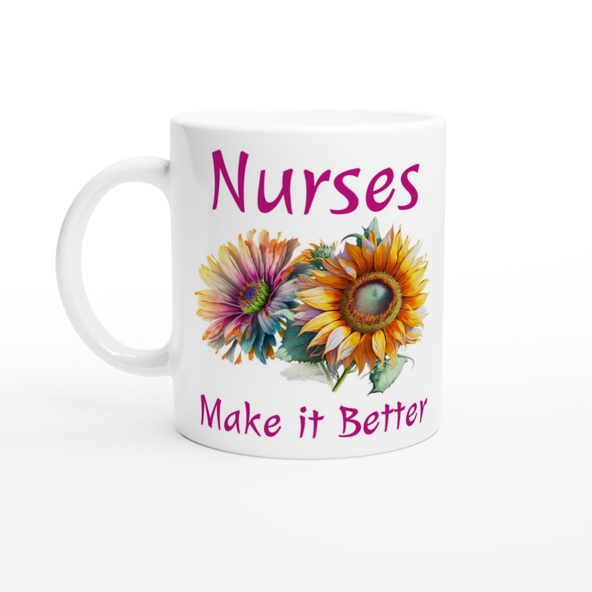 Nurses Make It Better White 11oz Ceramic Mug at Java Good Coffee