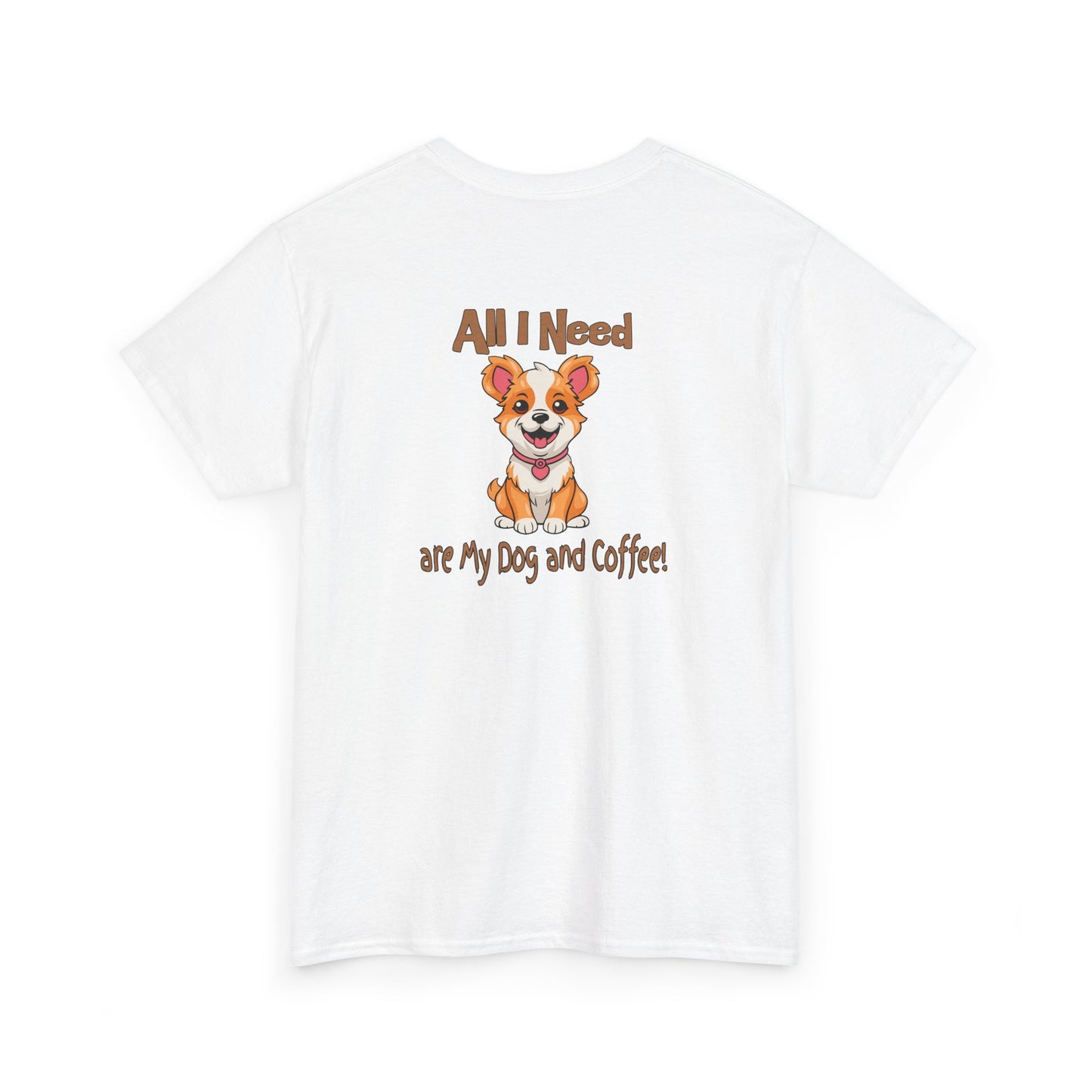 All I Need Are My Dog and Coffee Unisex Heavy Cotton Tee by Java Good Coffee