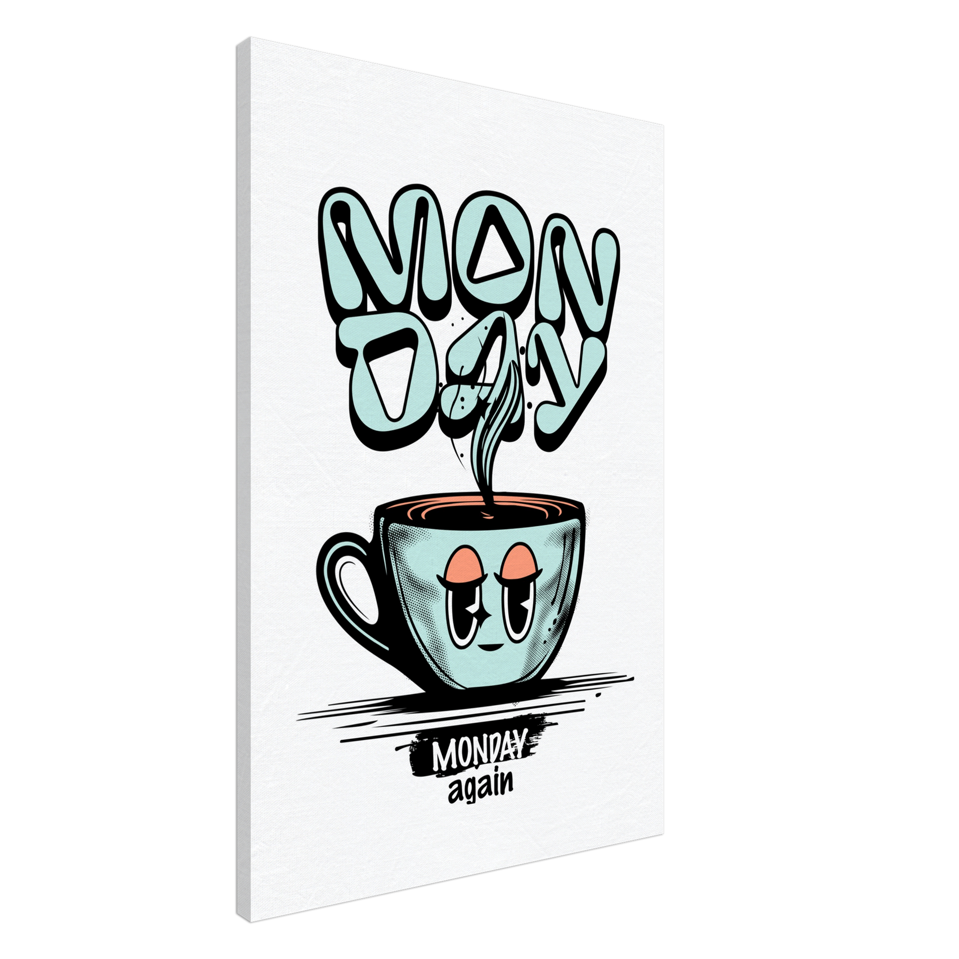 Monday Ugh Canvas Wall Print at Java Good Coffee