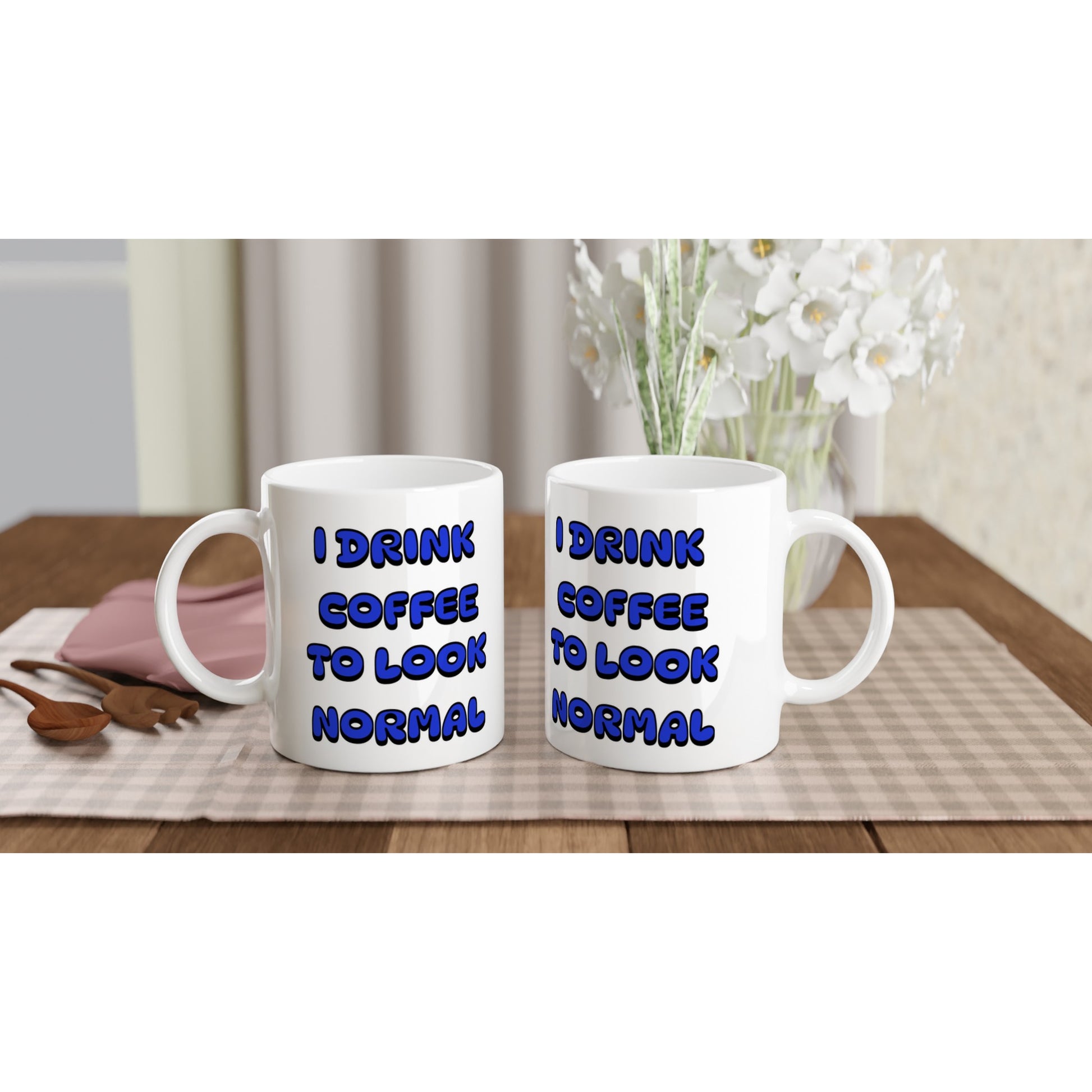 To Look Normal White 11oz Ceramic Mug on Java Good Coffee