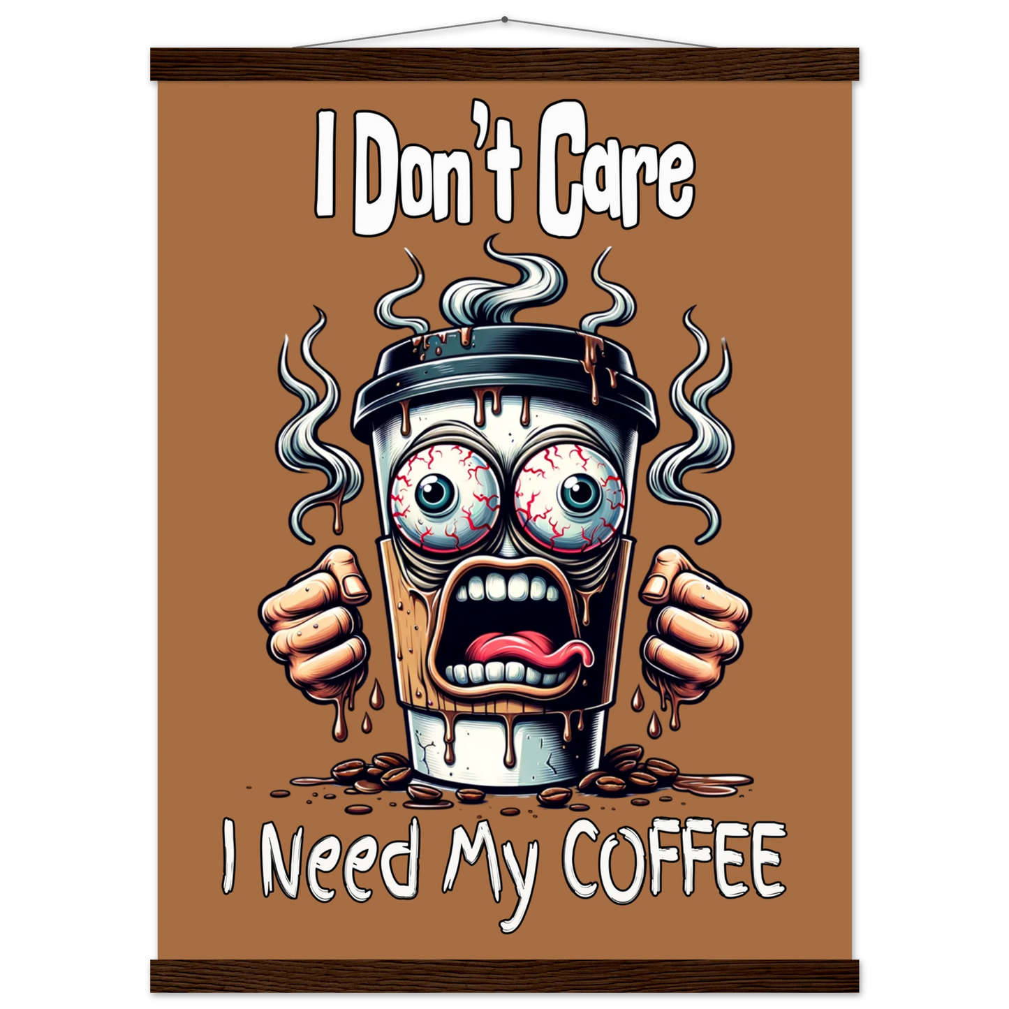 I Need My Coffee Premium Semi-Glossy Paper Poster with Hanger at Java Good Coffee