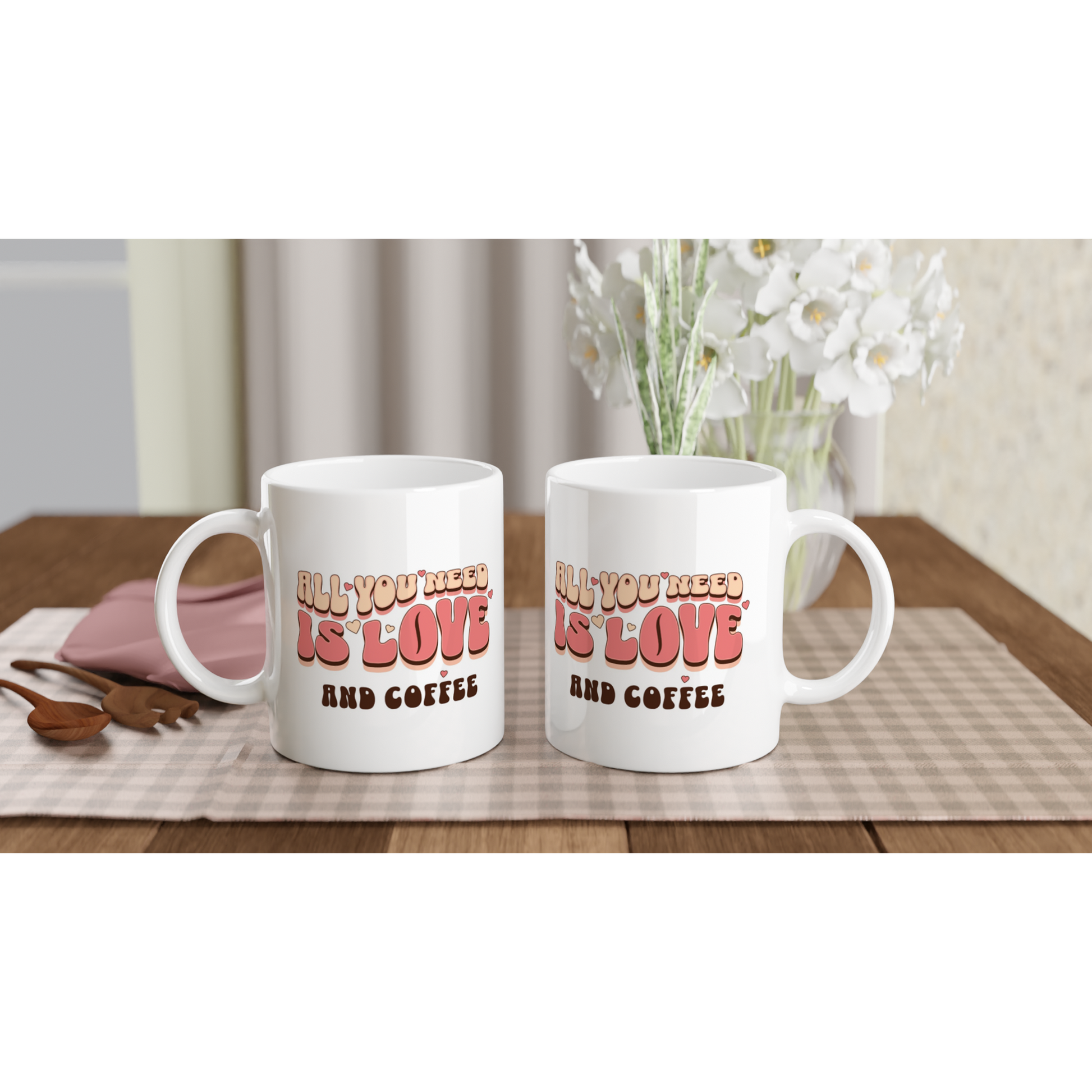 All You Need is Love White 11oz Ceramic Mug Java Good Coffee