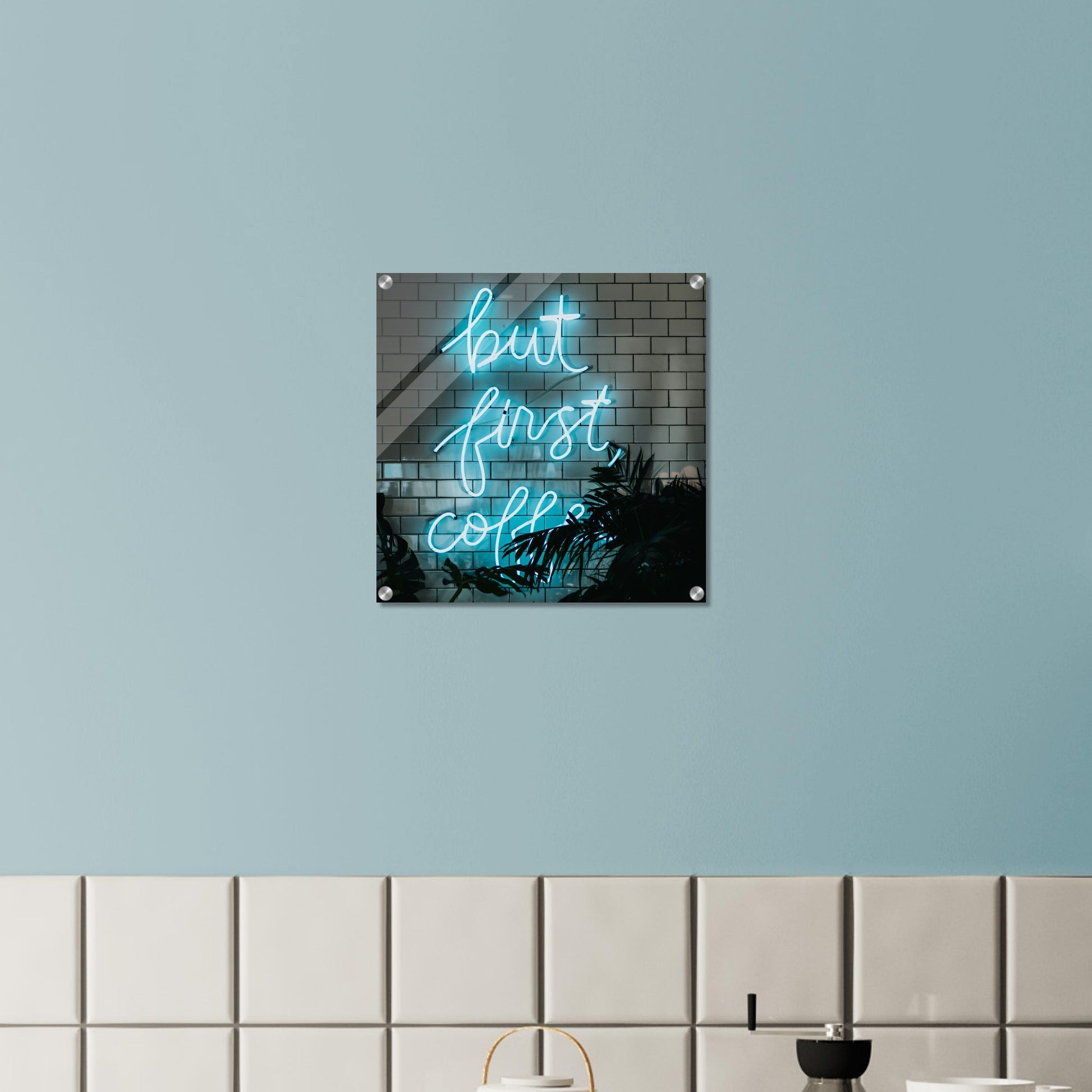 But First Coffee Acrylic Wall Print -Java Good Coffee
