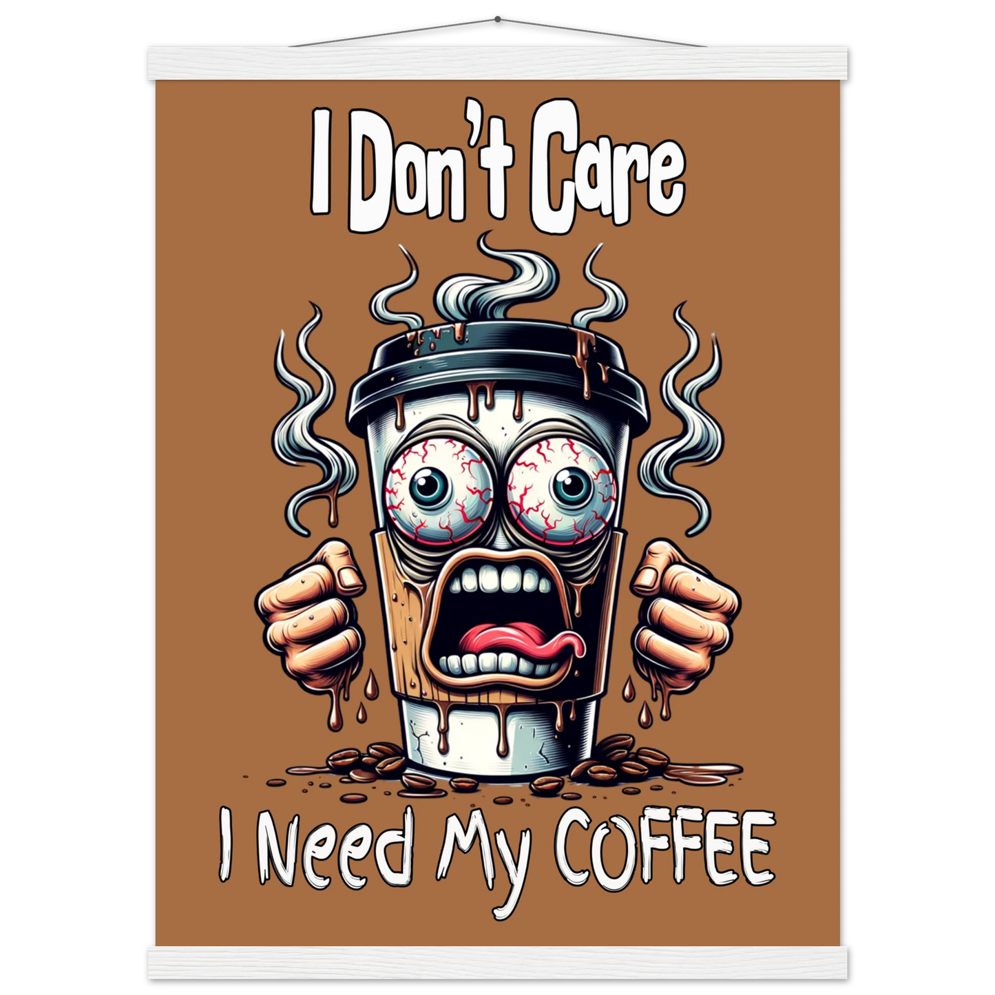 I Need My Coffee Premium Semi-Glossy Paper Poster with Hanger by Java Good Coffee