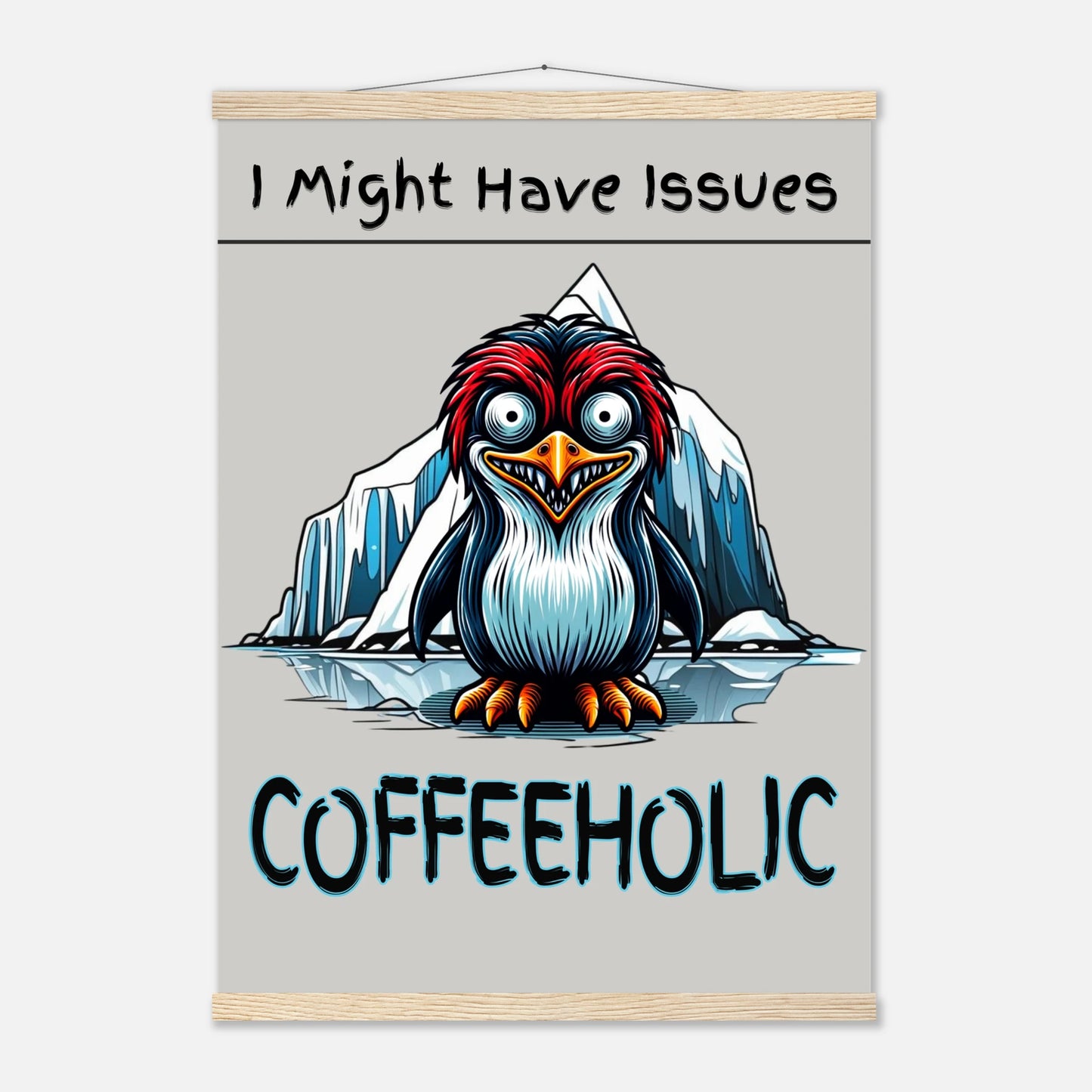 Coffeeholic Penguin Premium Matte Paper Poster with Hanger at Java Good Coffee