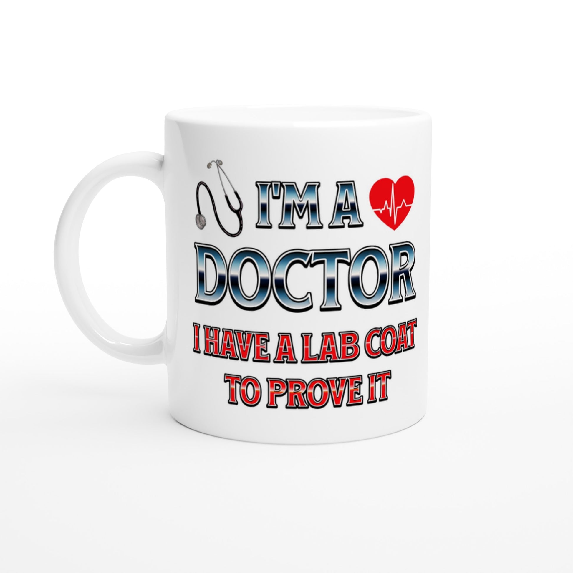 I'm a Doctor 11oz Ceramic White Handle Mug at Java Good Coffee