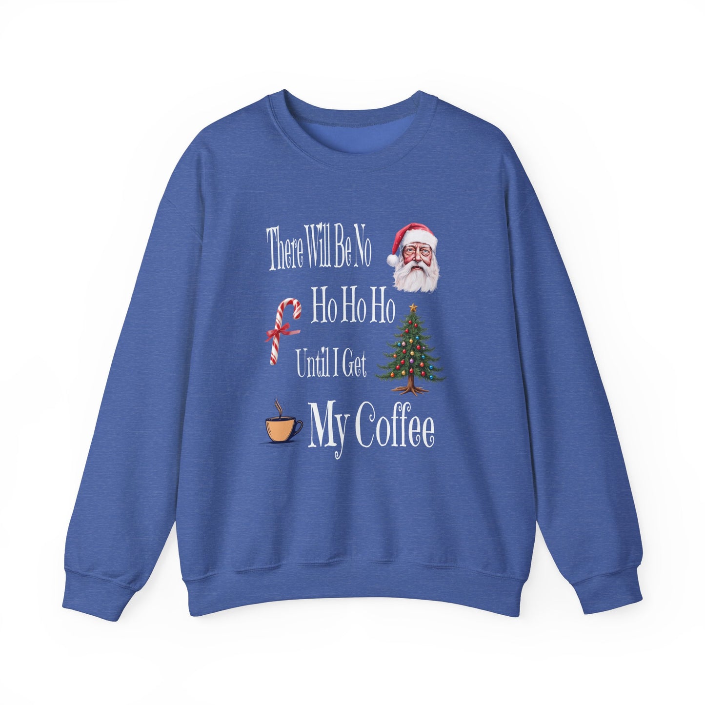 There Will Be No HO HO HO Unisex Heavy Blend™ Crewneck Sweatshirt at Java Good Coffee