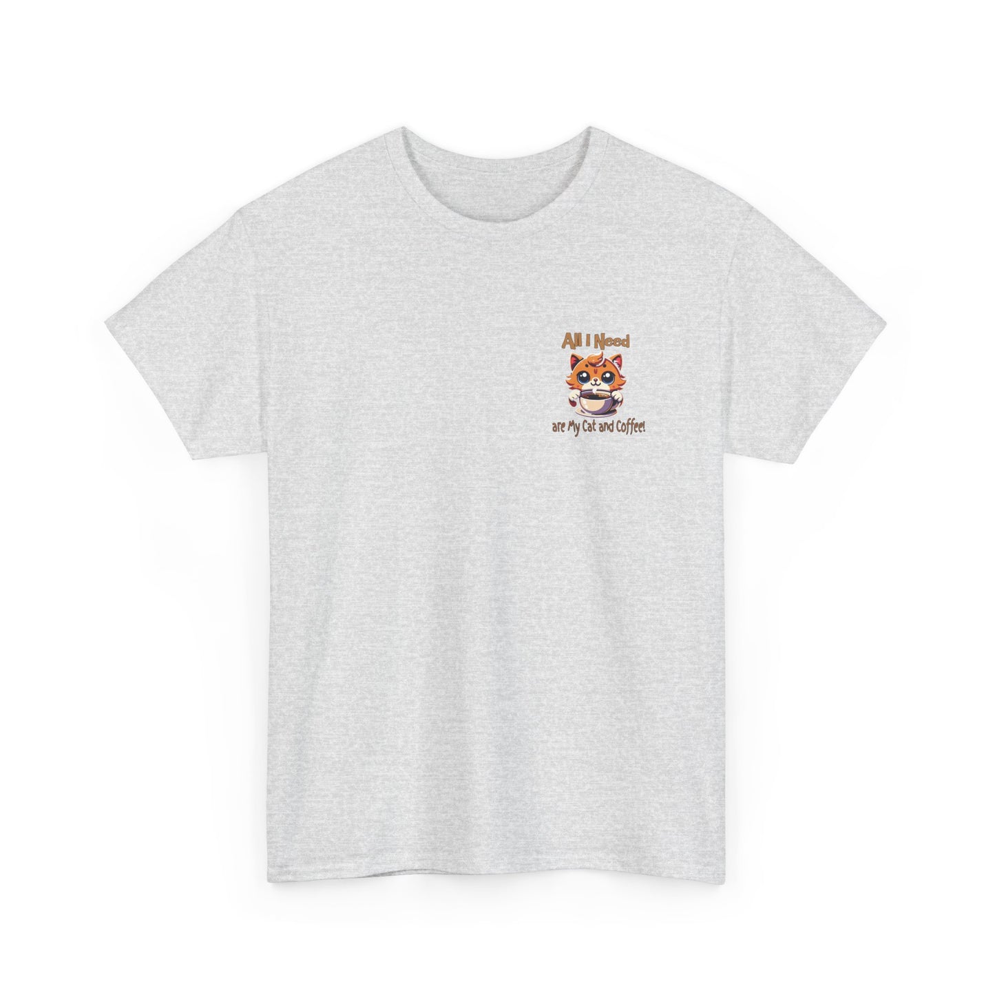 All I Need Are My Cat & Coffee Unisex Heavy Cotton Tee