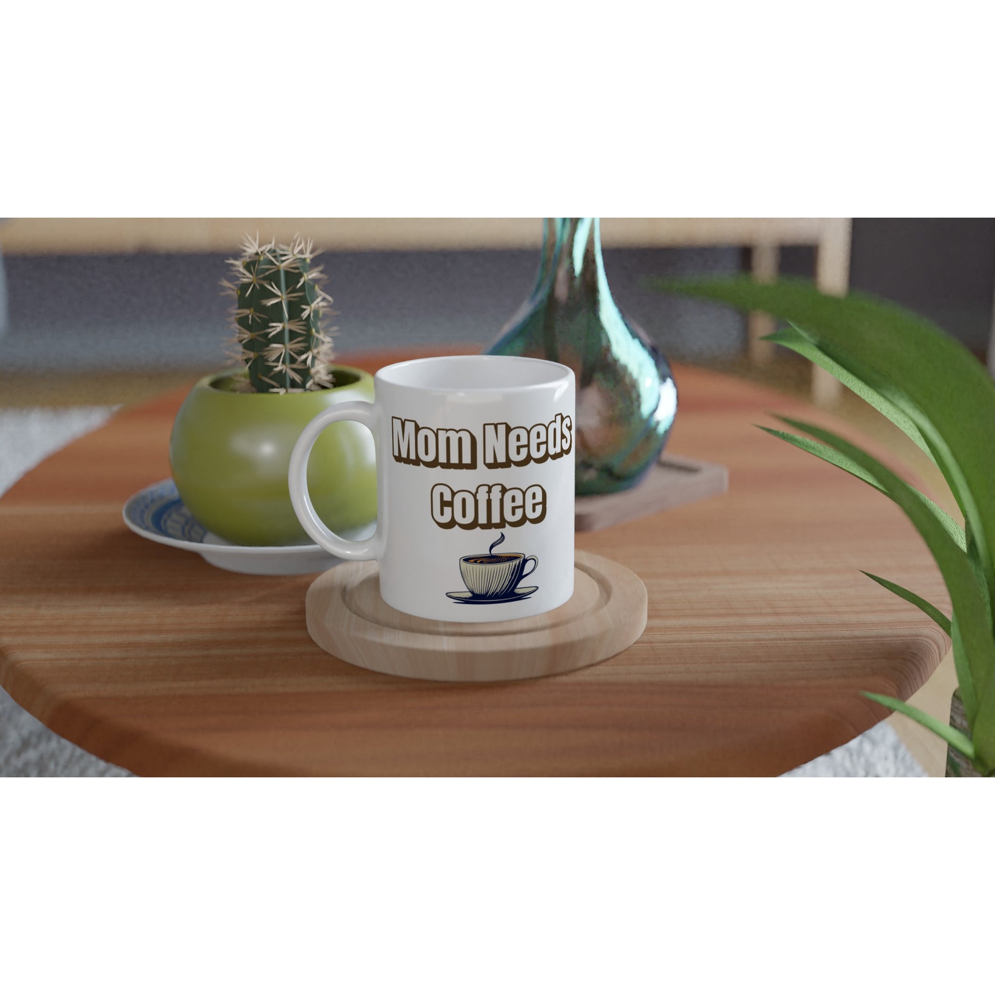 Mom Need's Coffee White 11oz Ceramic Mug Java Good Coffee