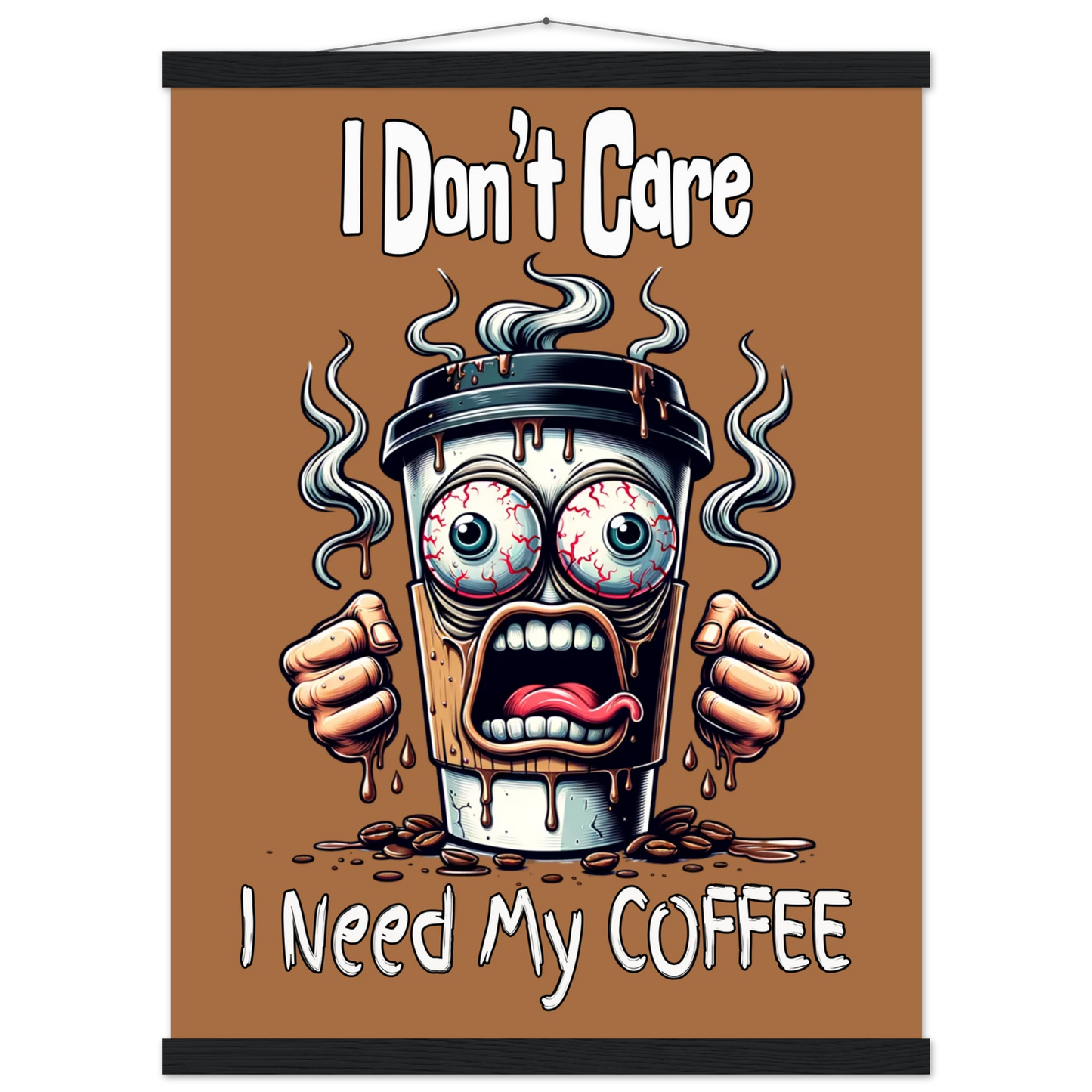 I Need My Coffee Premium Semi-Glossy Paper Poster with Hanger by Java Good Coffee