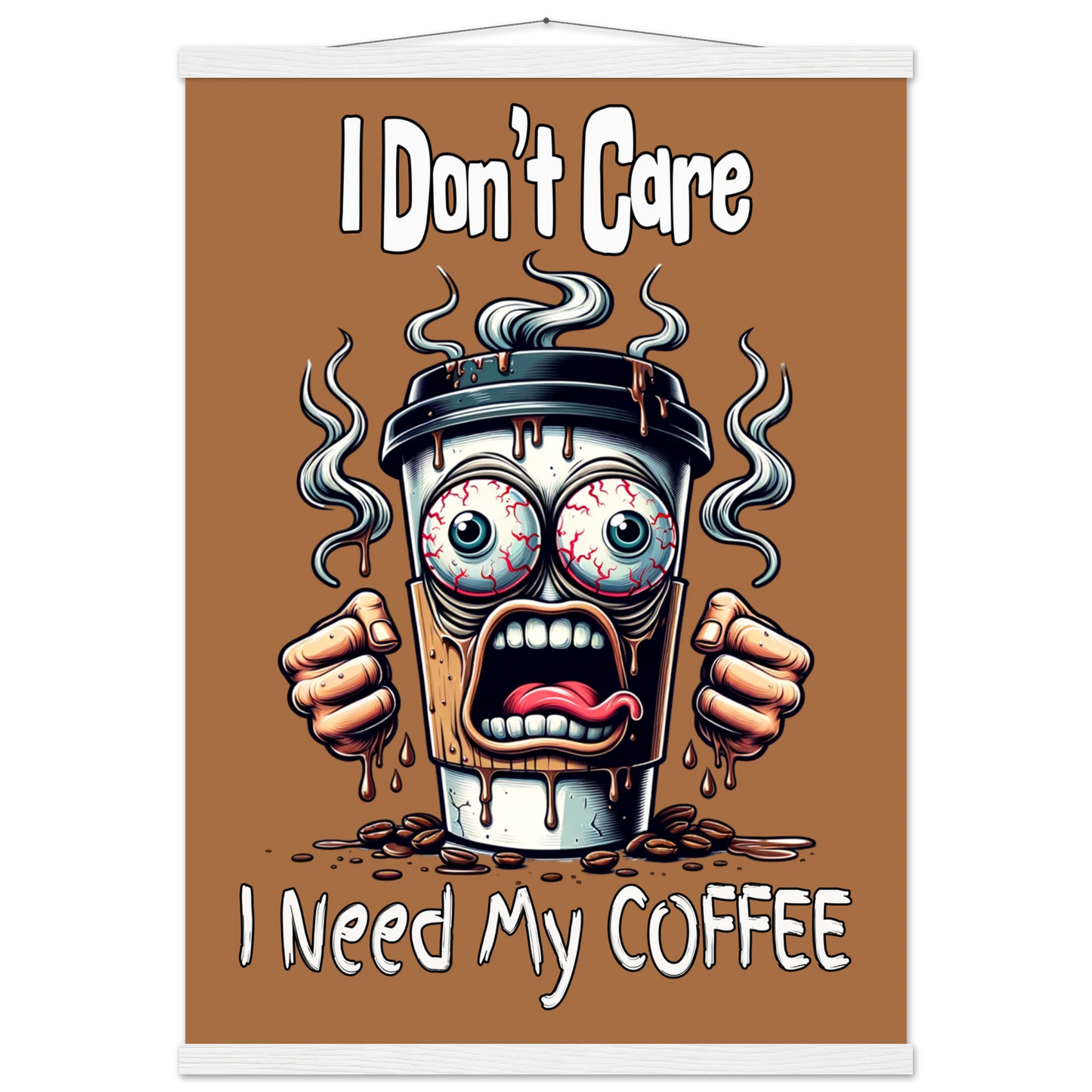 I Need My Coffee Premium Semi-Glossy Paper Poster with Hanger by Java Good Coffee