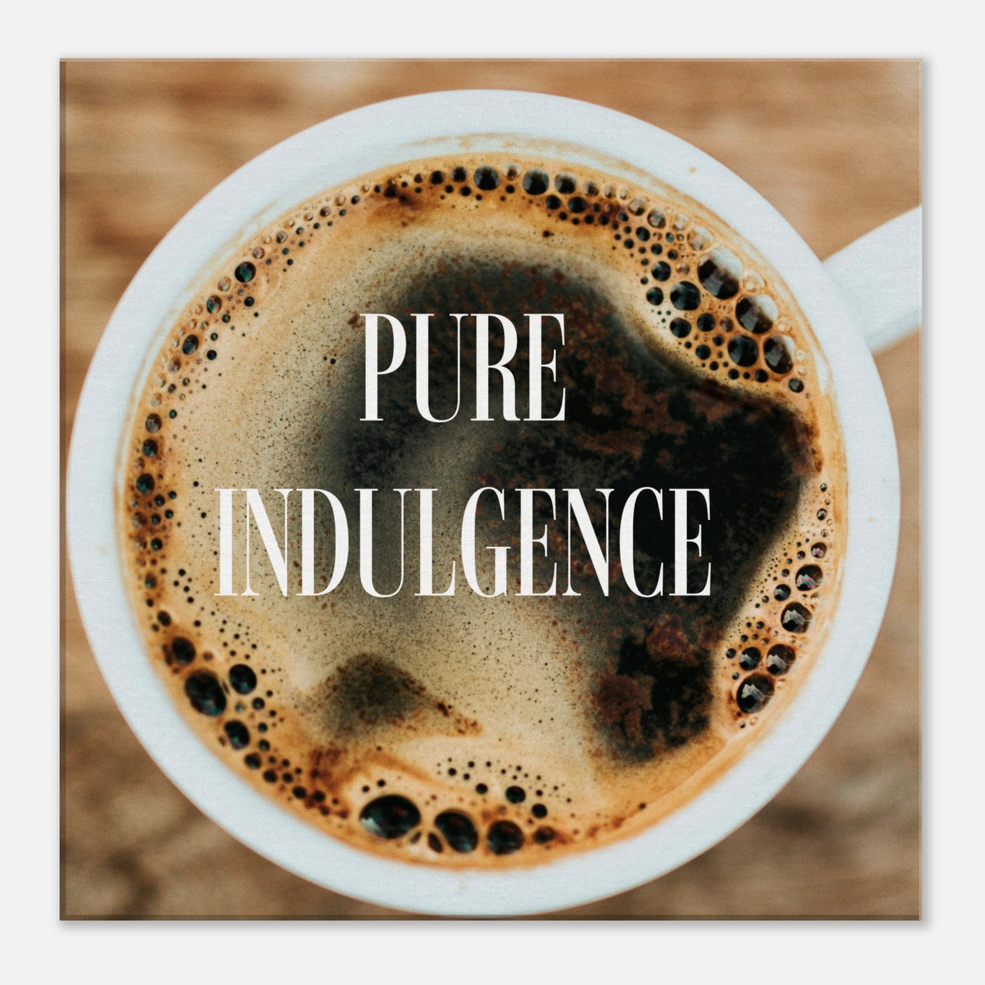Pure Indulgence Coffee Cup Canvas Wall Print at Java Good Coffee
