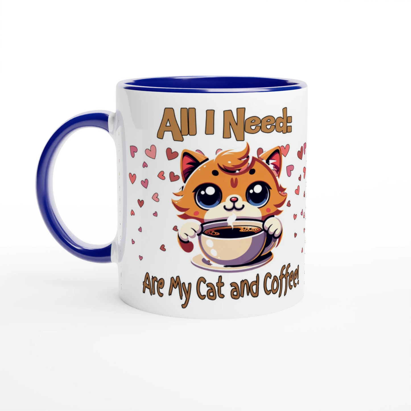 All I Need: Are My Cat White 11oz Ceramic Mug with Color Inside by Java Good Coffee