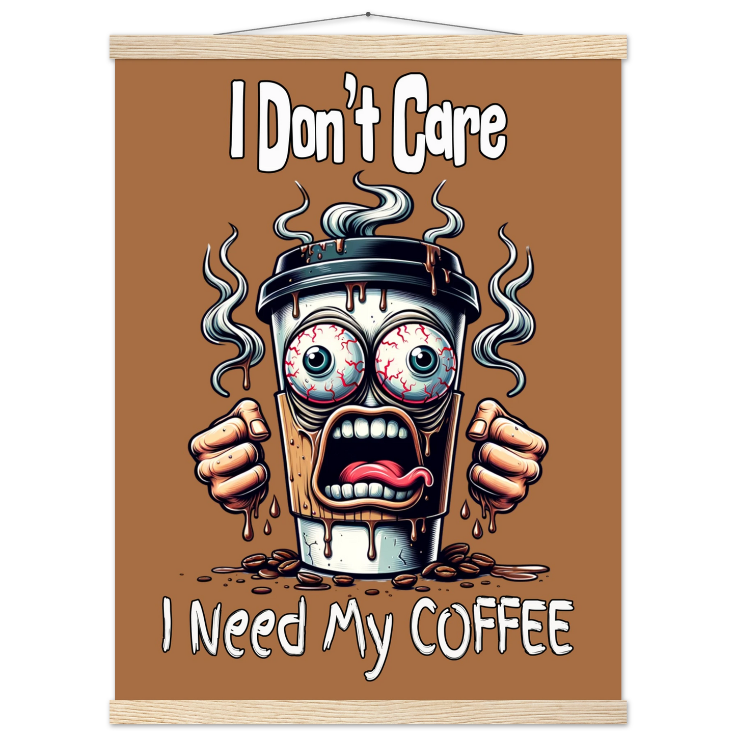I Need My Coffee Premium Semi-Glossy Paper Poster with Hanger on Java Good Coffee