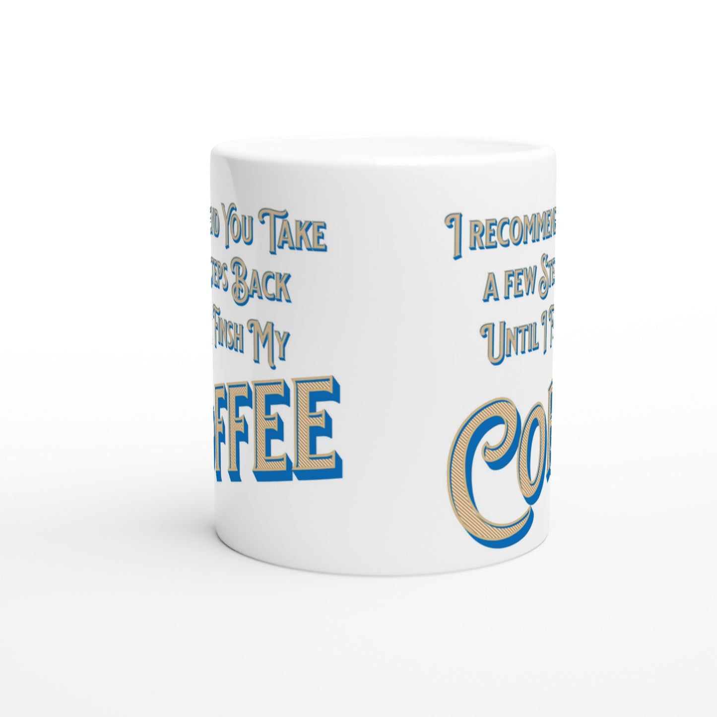 Take a Few Steps Back White 11oz Ceramic Mug Java Good Coffee