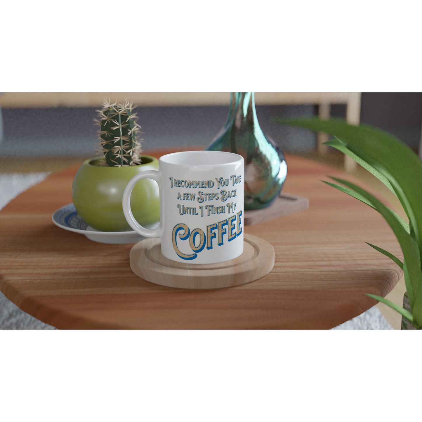 Take a Few Steps Back White 11oz Ceramic Mug - Java Good Coffee