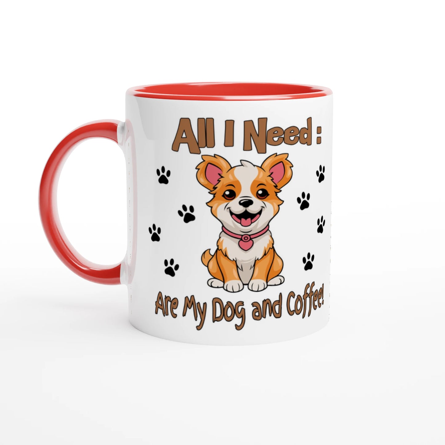 All I Need are: My Dog White 11oz Ceramic Mug with Color Inside by Java Good Love