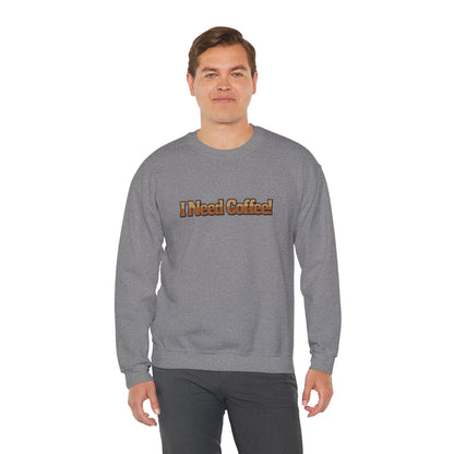 I need Coffee! Unisex Heavy Blend™ Crewneck Sweatshirt