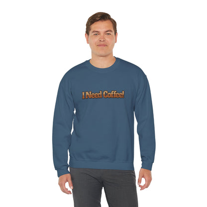 I need Coffee! Unisex Heavy Blend™ Crewneck Sweatshirt