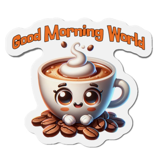 Cute Coffee Mug Die-Cut Magnet - "Good Morning World" Decor by Java Good Coffee