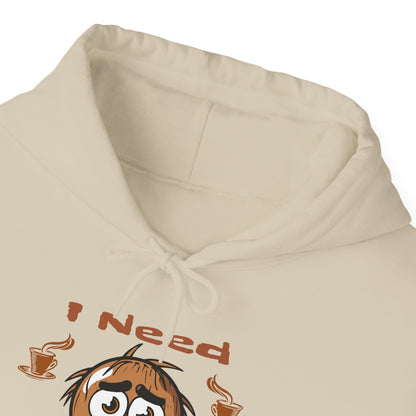 I need Coffee Unisex Heavy Blend™ Hooded Sweatshirt