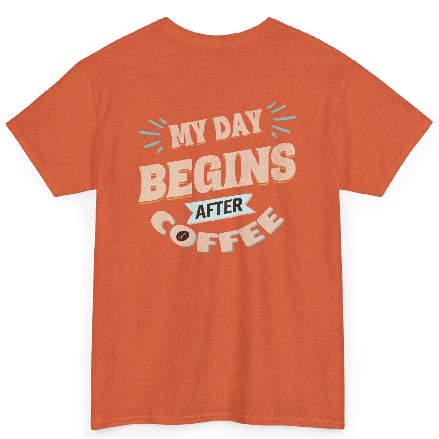 Orange t-shirt with text 'My day begins after coffee' on a white background