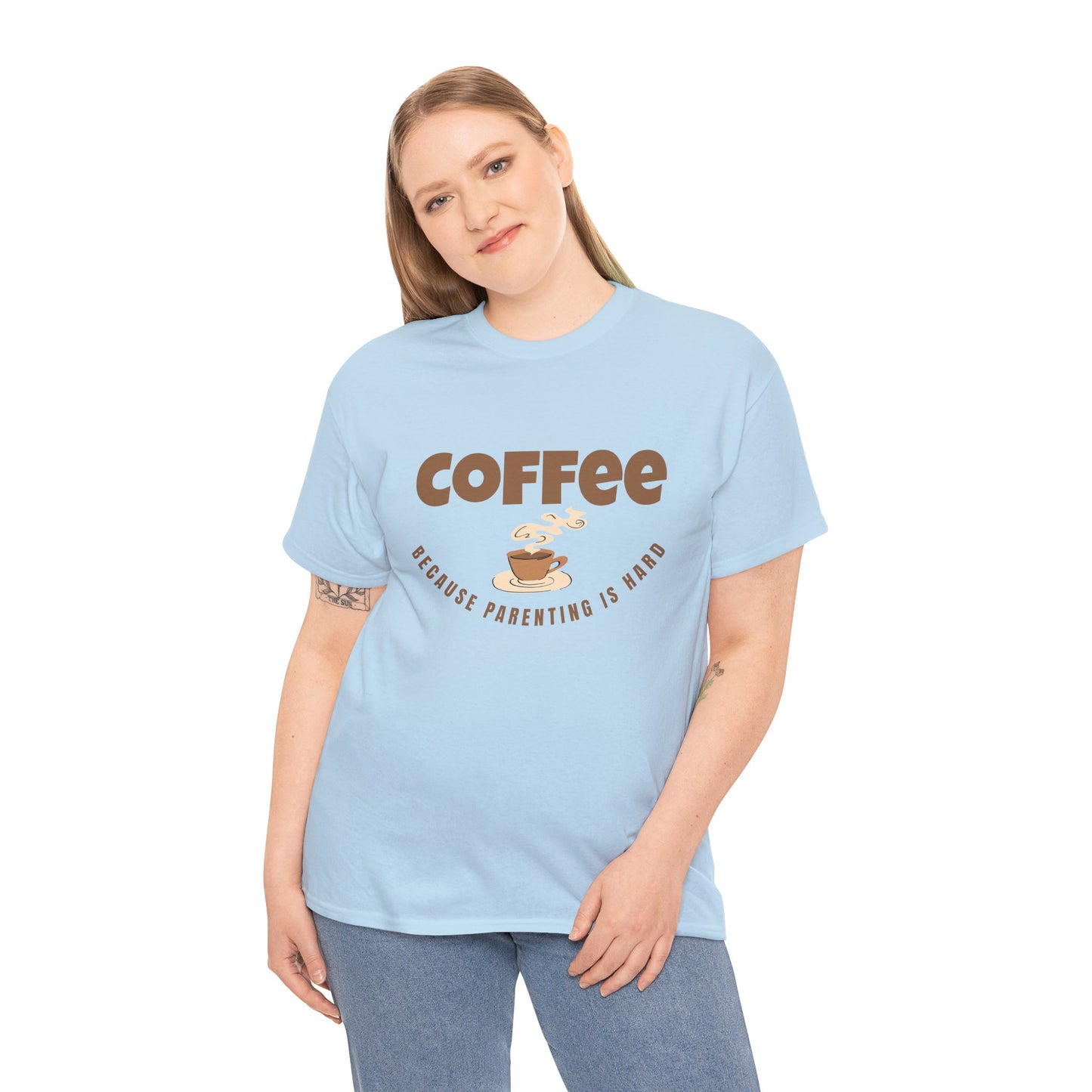 Coffee Tee — "Because Parenting Is Hard" Funny Parent Shirt