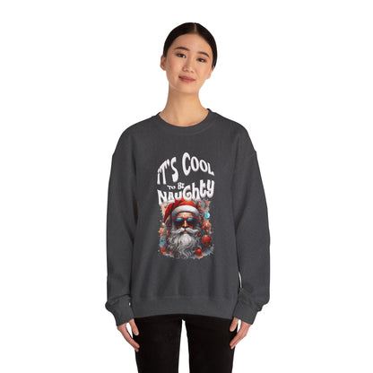 It's Cool to be Naughty Santa Vibes Unisex Crewneck Sweatshirt