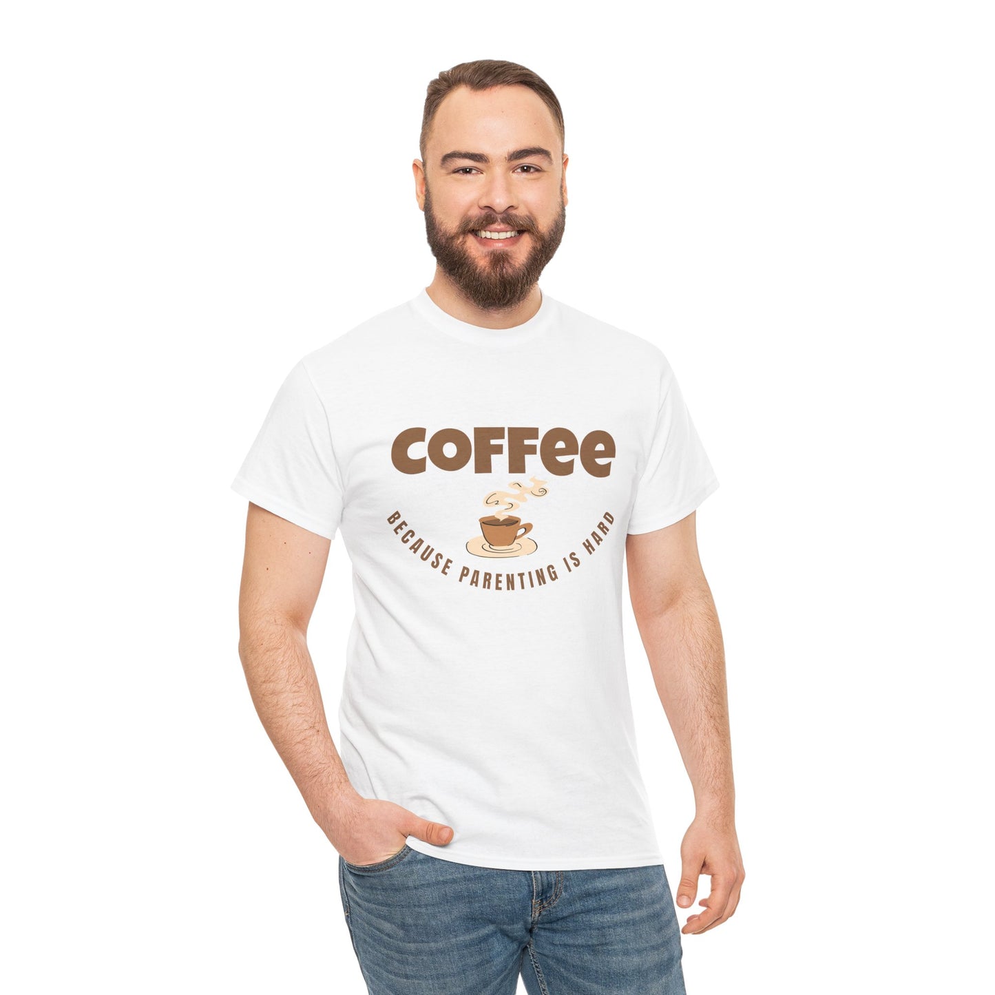 Coffee Tee — "Because Parenting Is Hard" Funny Parent Shirt