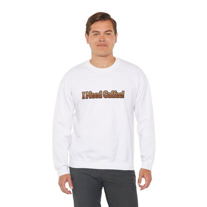 I need Coffee! Unisex Heavy Blend™ Crewneck Sweatshirt