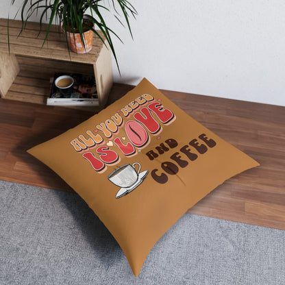 All You Need Is Love And Coffee Tufted Floor Pillow, Square