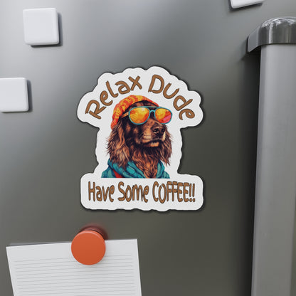 Relax Dude Coffee Die-Cut Magnet - Perfect for Dog Lovers & Coffee Enthusiasts by Java Good Coffee