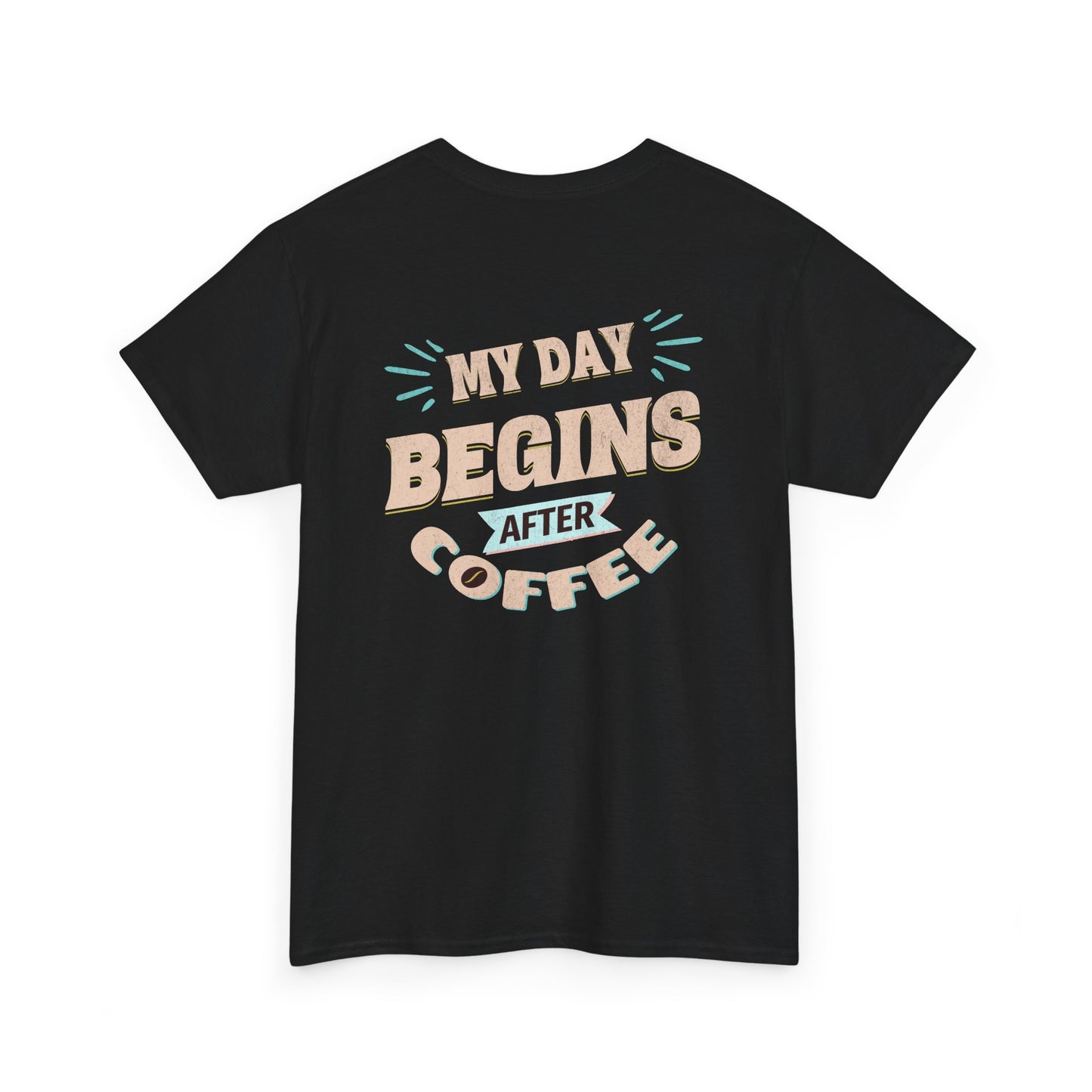 Black t-shirt with 'My Day Begins After Coffee' text on a white background