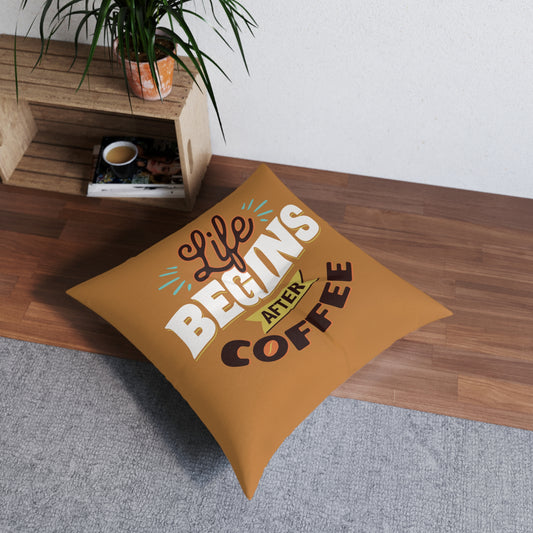 Life Begins After Coffee Tufted Floor Pillow, Square